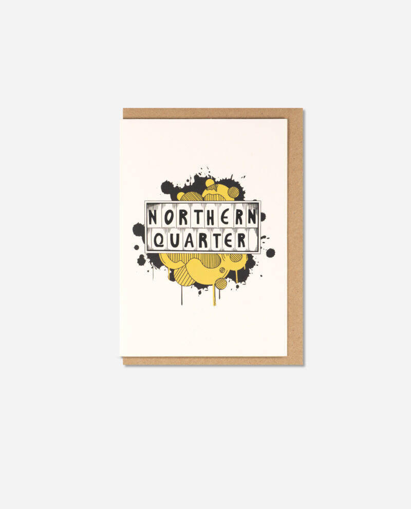 Northern Quarter Greeting Card by The Sculpts showing bold black letters on white rectangles with yellow and black paint splatter background